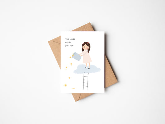 This World Needs Your Light Greeting Card by Jollie Bluebear